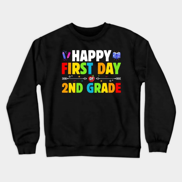 Happy First Day 2nd Grade Teacher Back to School 2nd Grade Crewneck Sweatshirt by ProArts